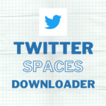 Download Twitter Spaces
